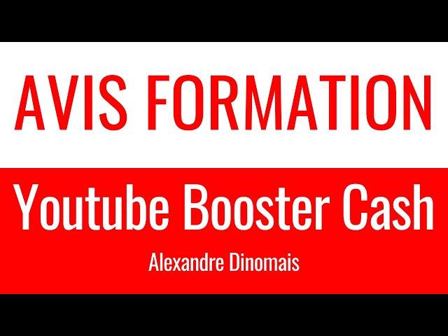 Avis Formation en ligne : Youtube Booster Cash (Alexandre Dinomais)