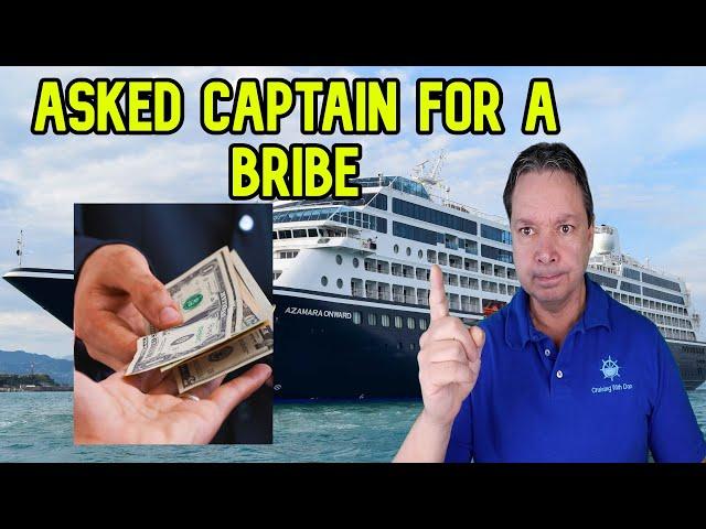 DID A CRUISE PORT WANT A BRIBE FROM A CRUISE SHIP CAPTAIN