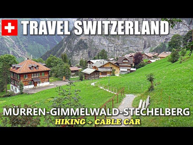 MÜRREN - GIMMELWALD - STECHELBERG │ SWITZERLAND. Swiss Alps hiking and cable car.