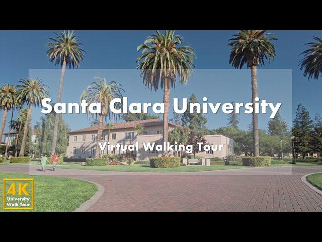 Santa Clara University - Virtual Walking Tour [4k 60fps]