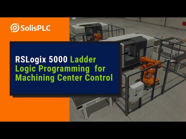 Allen Bradley PLC Programming - Implementing Ladder Logic for Machining Center Control [Part 9]