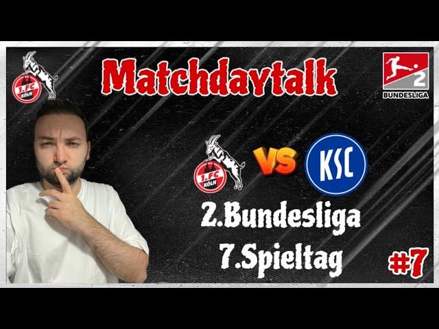 1. FC Köln empfängt den KSC! Belohnt der FC sich endlich mit einem Heimsieg? Matchdaytalk #8