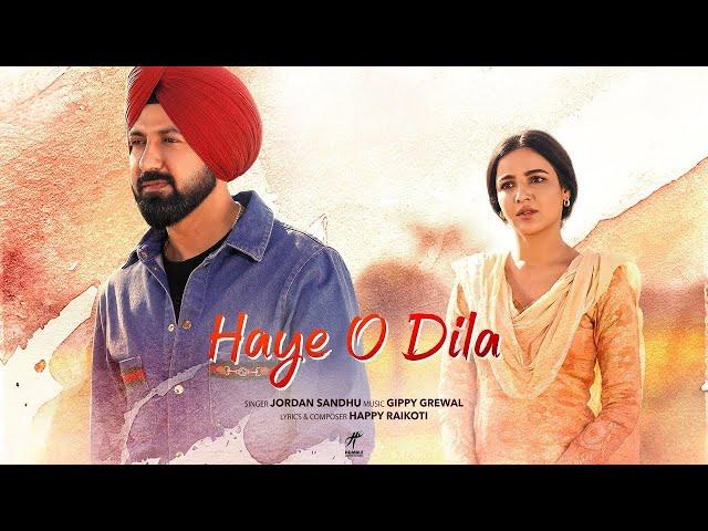 Haye O Dila Rabb Hi Ban Jana Ae- Jordan Sandhu,Gippy Grewal,Happy Raikoti New Punjabi Song 2024