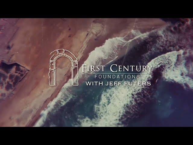 ALL NEW TV SEASON of First Century Foundations: Getting to Know Jesus in His Homeland - NOW AIRING!