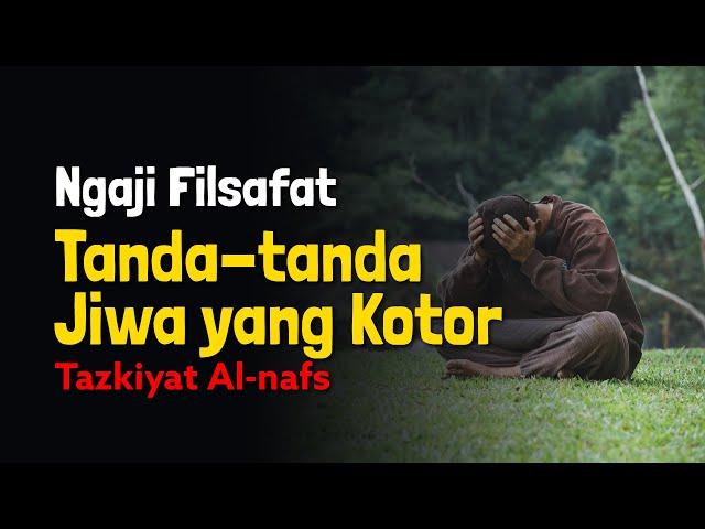 Ngaji Filsafat Tanda-tanda Jiwa yang Kotor Dr Fahruddin Faiz | Studi Filsafat