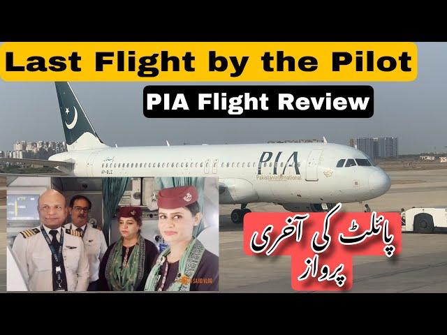 PIA flight  lahore to karachi,Last flight by the pilot and Review of the journey!