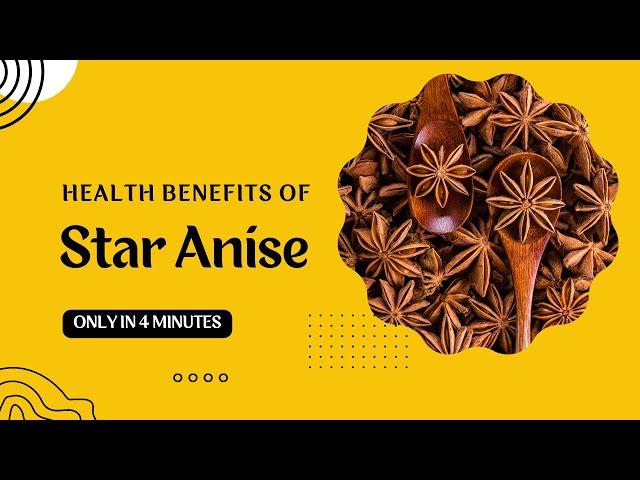 Health Benefits of Star Anise