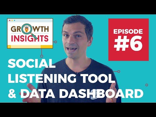 Data Dashboard & Social Listening Tool  - Growth Insights #6