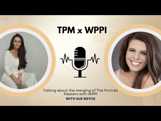 Sue Bryce Reveals TPM x WPPI 2024 Highlights!