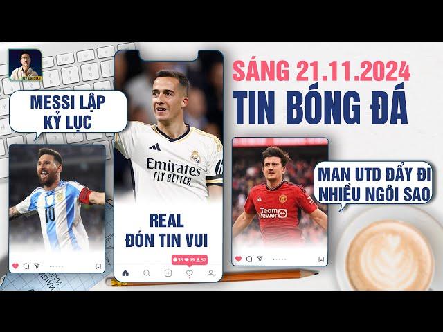 TIN BÓNG ĐÁ 21/11: MESSI LẬP KỶ LỤC,  REAL MADRID ĐÓN TIN VUI, MAN UTD ĐẨY ĐI NHIỀU NGÔI SAO