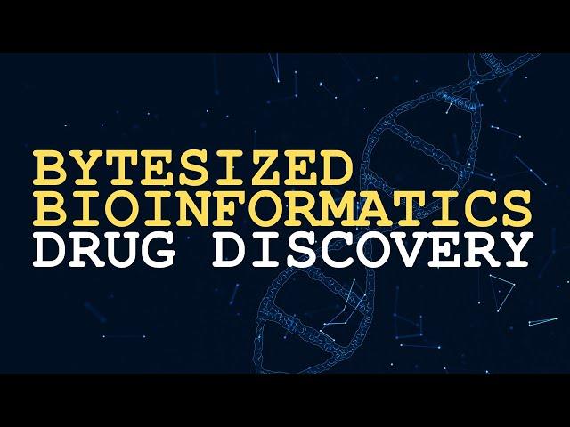 Bioinformatics in Drug Discovery | Bytesized Bioinformatics