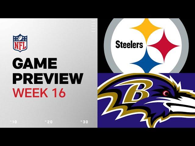 Pittsburgh Steelers vs. Baltimore Ravens | 2024 Week 16 Game Preview