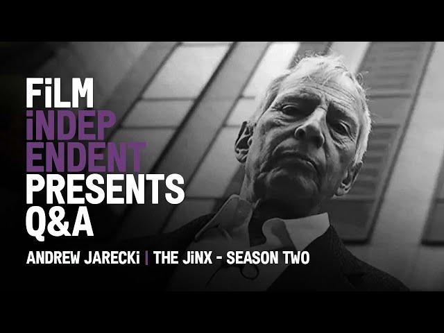 THE JINX | SEASON TWO - Q&A | Andrew Jarecki & Zac Stuart-Pontier | Film Independent Presents