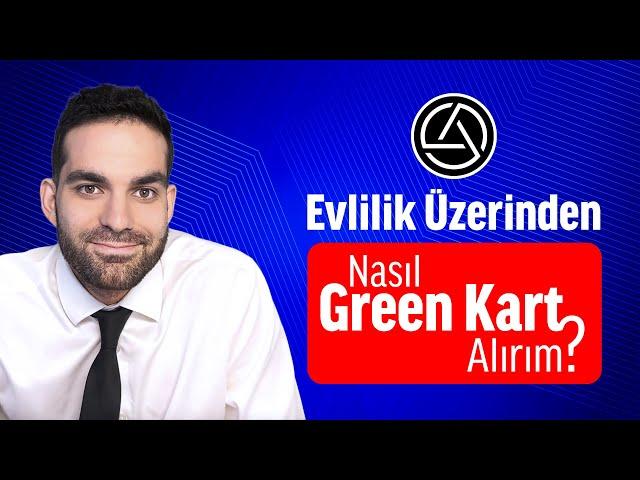 EVLİLİK YOLUYLA GREEN KART ALMAK| (Green Card)