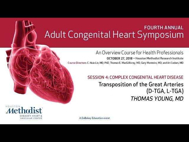 Transposition of the Great Arteries: D-TGA, L-TGA (Thomas Young, MD)