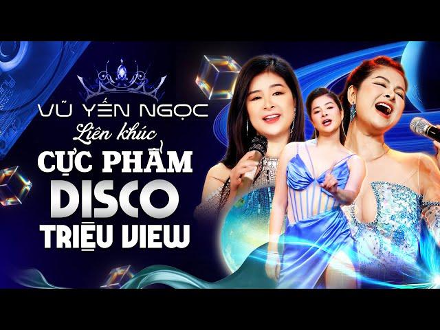 Liên Khúc Top Hits Triệu View VŨ YẾN NGỌC Cực Phẩm DISCO cực cuốn,LK Tình Yêu Thủy Thủ - Ngựu Hoang