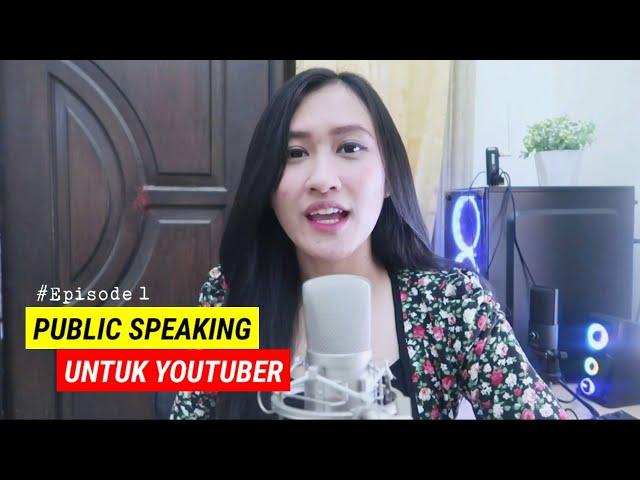 TIPS PUBLIC SPEAKING UNTUK YOUTUBER - Tampil Percaya Diri di Depan Kamera | Irene Lipesik