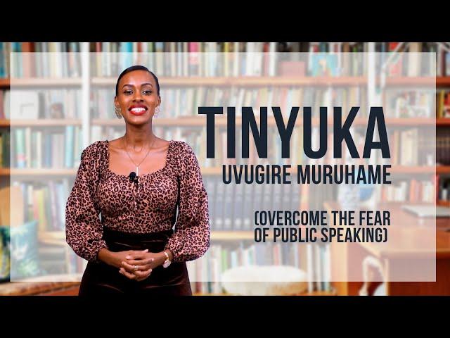 UBURYO 7 WAKORESHA UGATINYUKA, UKAVUGIRA MURUHAME ( 7 steps to overcome the fear of public speaking)