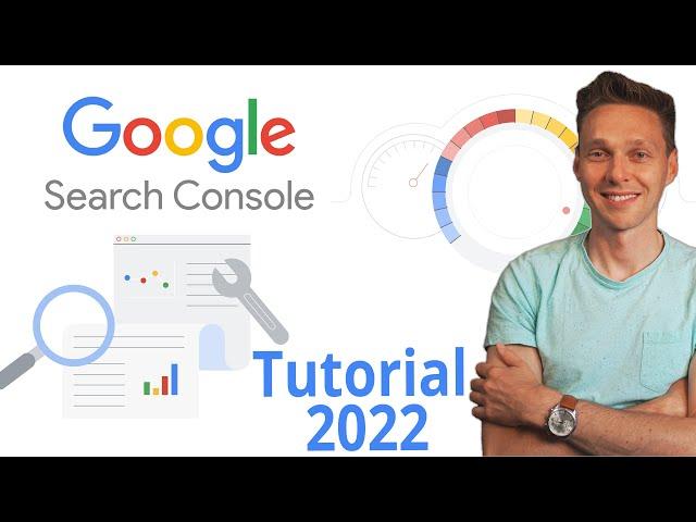 Google Search Console Tutorial 2022