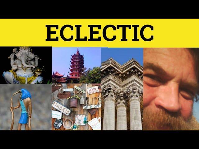  Eclectic Meaning - Eclectic Examples - Eclectic Defined - Eclectic Definition GRE 3500  Vocabulary