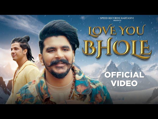 Gulzaar Chhaniwala : Love You Bhole (Official Video) | Latest Haryanvi Songs 2024