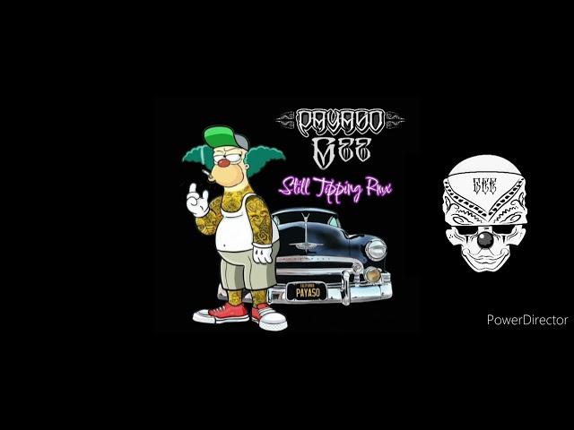 Payaso Gee - Still Tipping  Freestyle