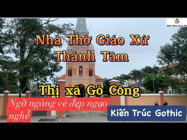 Giáo Xứ Nhà Thờ Thánh Tâm - Tx Gò Công. Xây dựng năm 1940, từng trùng tu năm 2005