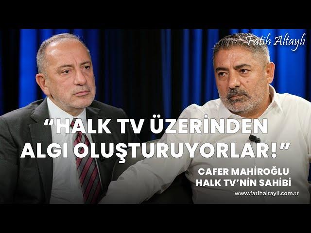 "Halk TV üzerinden algı oluşturuyorlar!" / Cafer Mahiroğlu & Fatih Altaylı