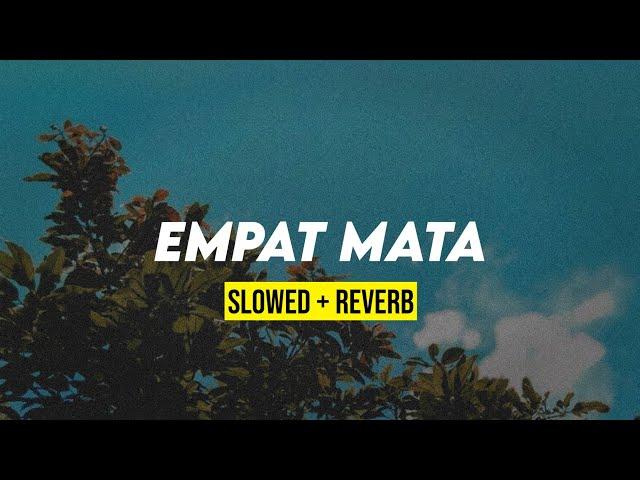 EMPAT MATA (slowed+reverb) VIRAL D TIKTOK