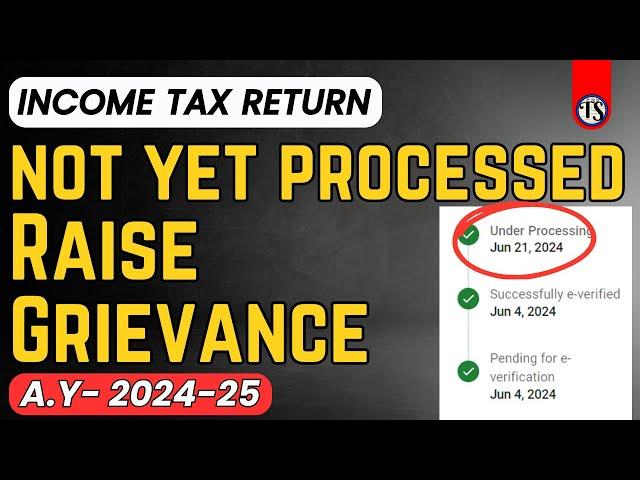 How to File a Grievance on Income Tax Website for Early Processing of Return | Step-by-Step Guide