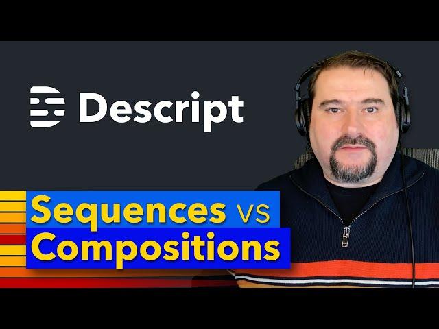 Sequences vs Compositions in Descript Underlord