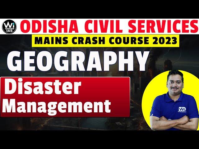 Disaster Management | GEOGRAPHY | OCS Mains Crash Course 2023 #ocs