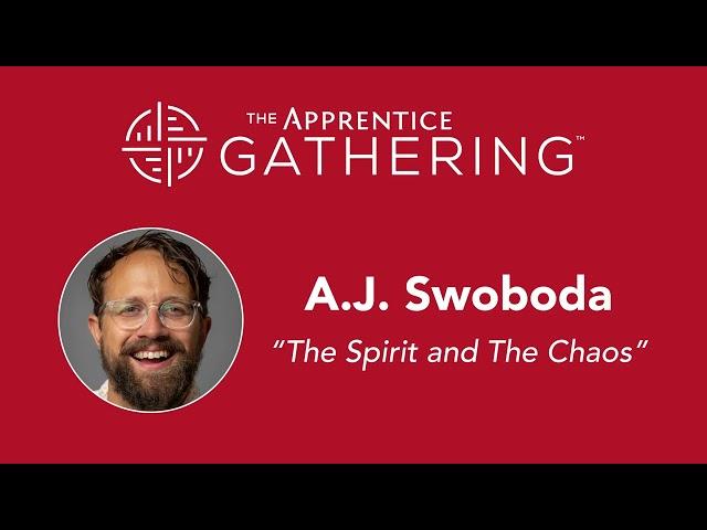 AJ Swoboda aTalk - The Apprentice Gathering 2023