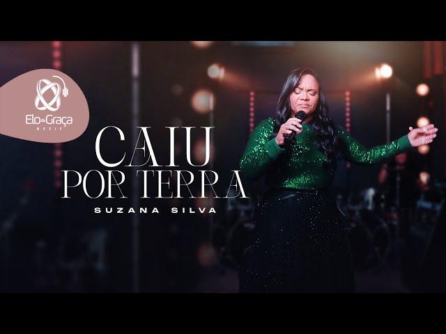 Suzana Silva  - Caiu Por Terra I Clipe Oficial