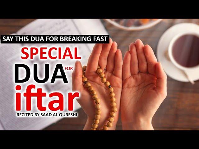 BREAK YOUR FAST WITH THIS DUA - SAY THIS DUA WHEN OPEN IFTAR, Allah Will ACCEPT IT