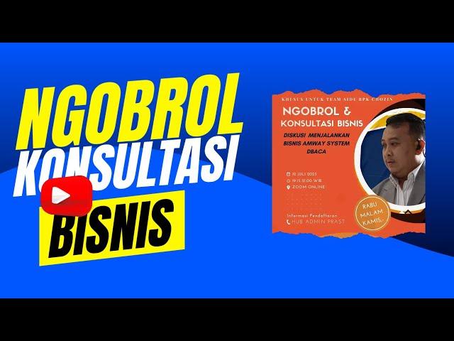 NGOBROL & KONSULTASI BISNIS , RABU 12 JULI 2023 !!!!