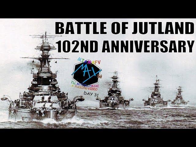 The Battle of Jutland: 102nd Anniversary | MIAMAFV Day 31