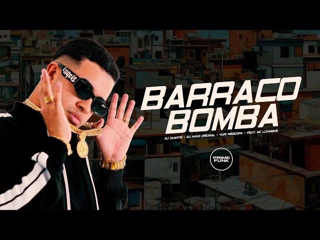 BARRACO BOMBA - YURI REDICOPA, MC LCKAIIQUE, DJ DUARTE, DJ KAYO ORIGINAL