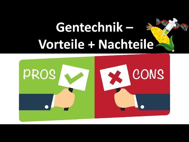 Gentechnik -  Pro und Contra [Vorteile + Nachteile] - [Biologie, Gentechnik, 7/7]