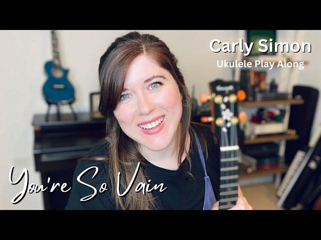 You're So Vain by Carly Simon Ukulele Play Along