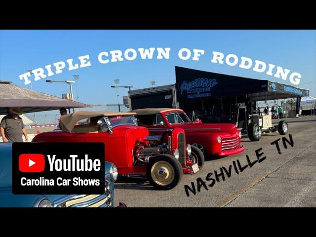 Triple Crown Of Rodding!  Awesome Car Show in Nashville, TN - Video by Carolina Car Shows 2023