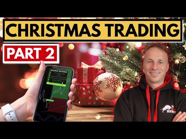 Christmas Special Trading The Second Time Frames! - PART 2