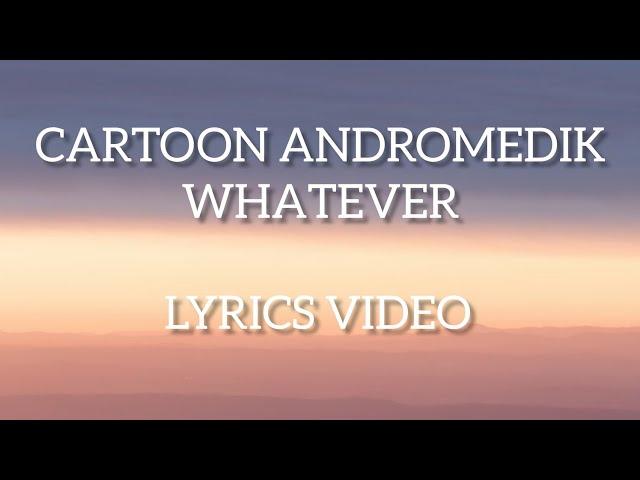 Cartoon - Andromedik 'WHATEVER' #lyricsvideo #lyrics #ncm #ncsbassmusic #ncmlyrics #ncs