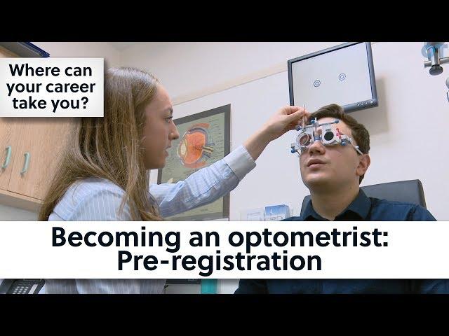 Becoming an optometrist: Pre-registration