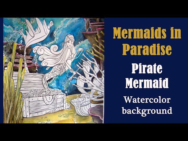 Coloring 'Mermaids in Paradise'  Pirate Mermaid. Watercolor background