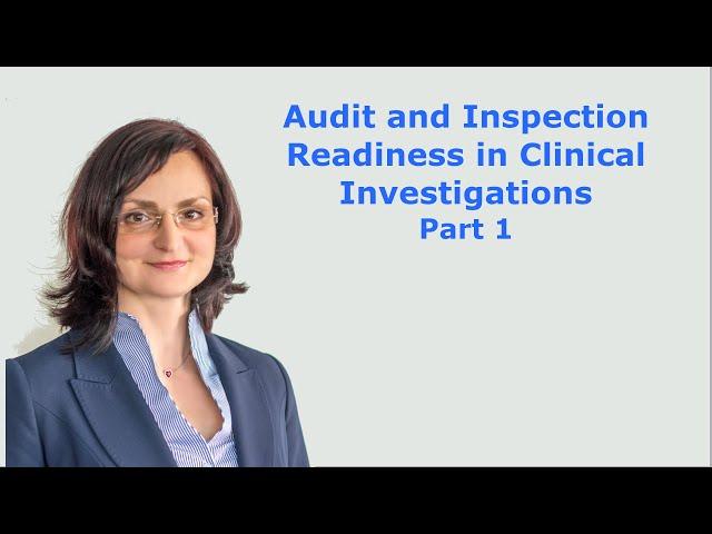 Audit and Inspection Readiness in Clinical Investigations - Part 1