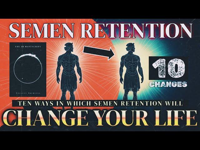 10 Ways My Life Has Changed On Semen Retention