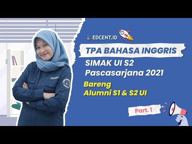 PEMBAHASAN SOAL SIMAK UI S2 PASCASARJANA 2021 - TPA KEMAMPUAN BAHASA INGGRIS - PART.1