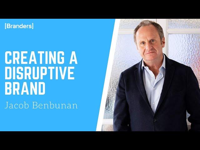 Disruptive Branding | Jacob Benbunan Interview | Branders Magazine