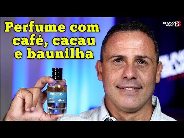 AMATUS DA THERA COSMÉTICOS - PERFUME COM CAFÉ, CACAU E BAUNILHA.... MUITO SEDUTOR!!!